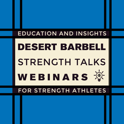 (Recording) Desert Barbell Strength Talks Webinar: Managing Aches & Pains - Desert Barbell