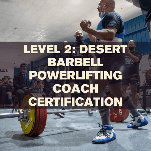 Level 2: Desert Barbell Powerlifting Coach Certification - Desert Barbell